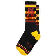 Eat Drink And Be Moody Socks