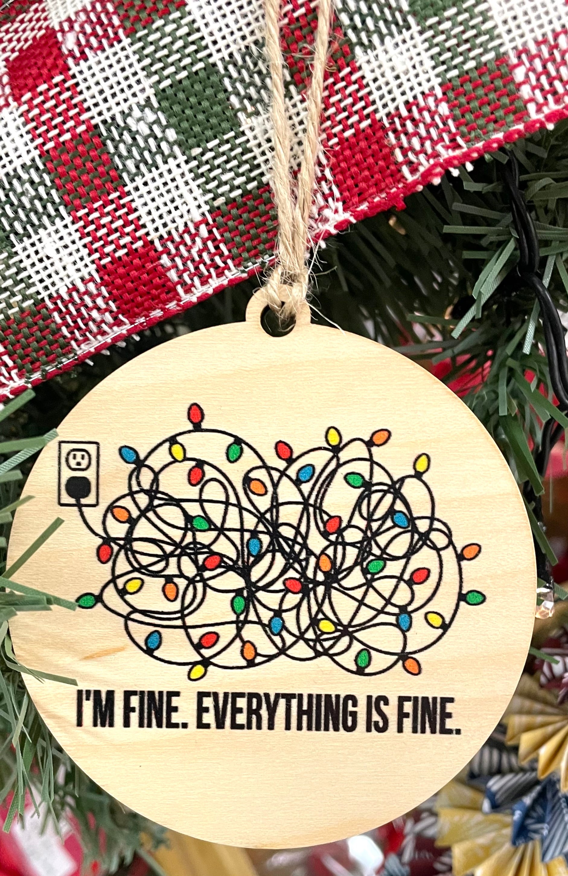 I'm Fine. Everything Christmas Ornaments - Christmas Decor